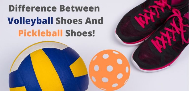 Difference Between Volleyball Shoes And Pickleball Shoes - Pickleballsinfo