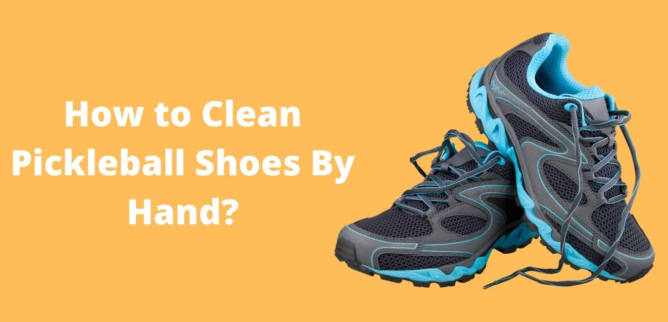 How To Clean Pickleball Shoes - Pickleballsinfo